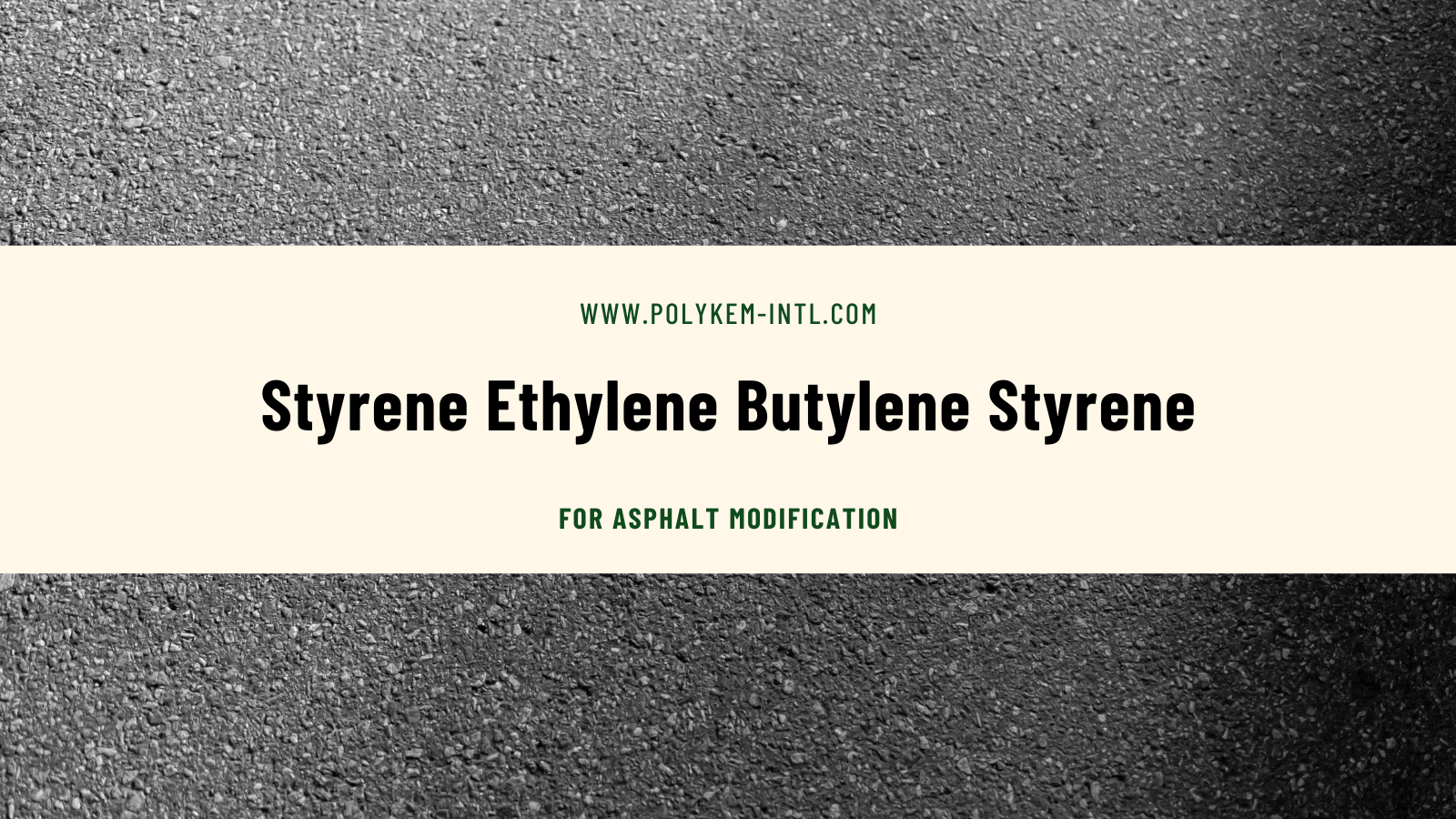 Cén Fáth gurb é Styrene Eitiléine Styrene Styrene an príomhábhar le haghaidh modhnú asfalt