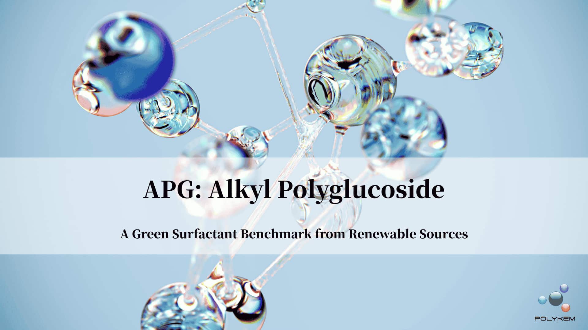 Alcile Polyglucoside (APG): Tagarmharc do Dhramhántóir Glas ó Fhoinsí In-athnuaite