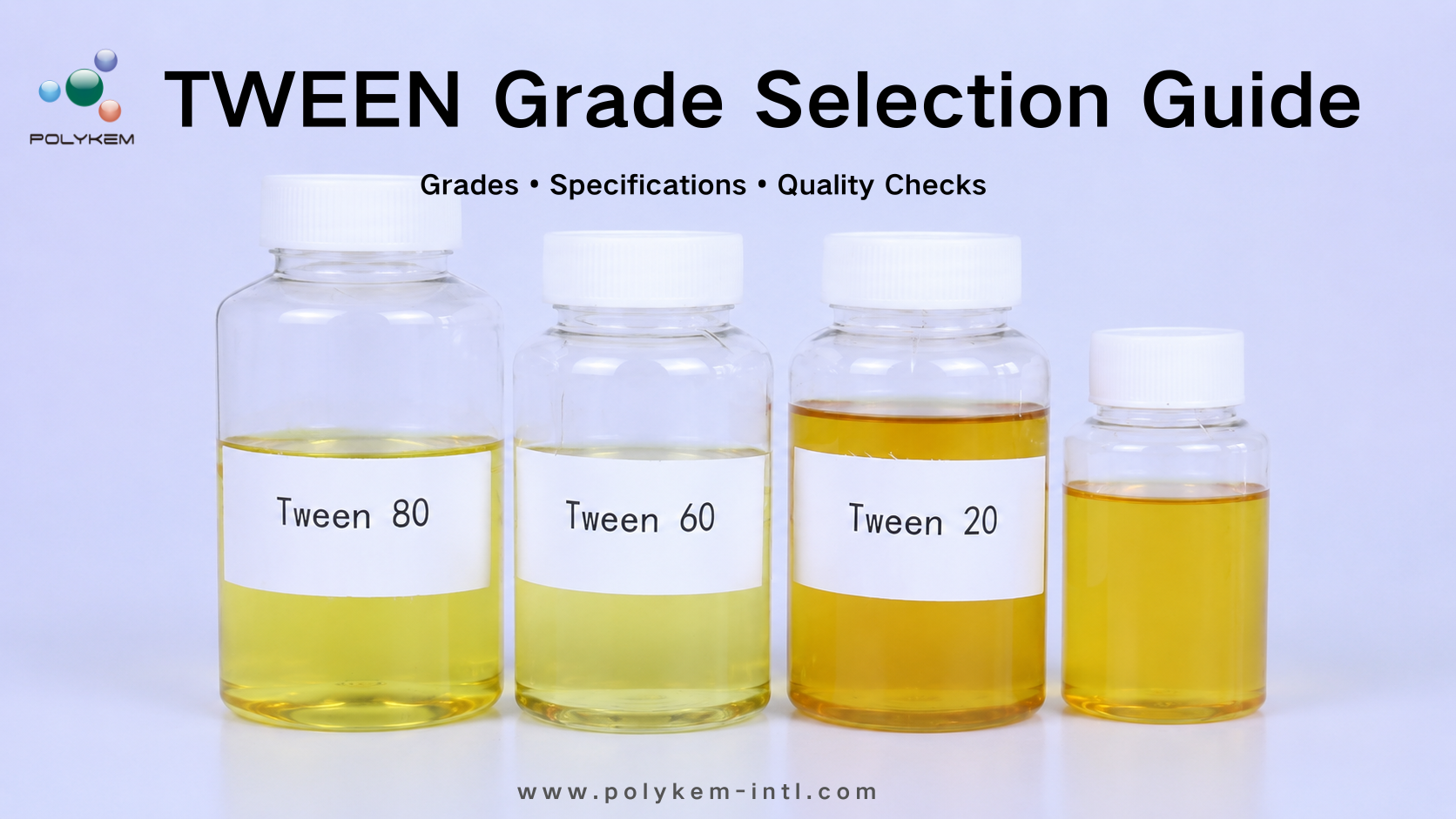 Eistir Aigéad Sailleacha Polyoxyethylene Sorbitan (TWEEN) Treoir Foinsiú: Gráid, Sonraíochtaí agus Seiceálacha Cáilíochta